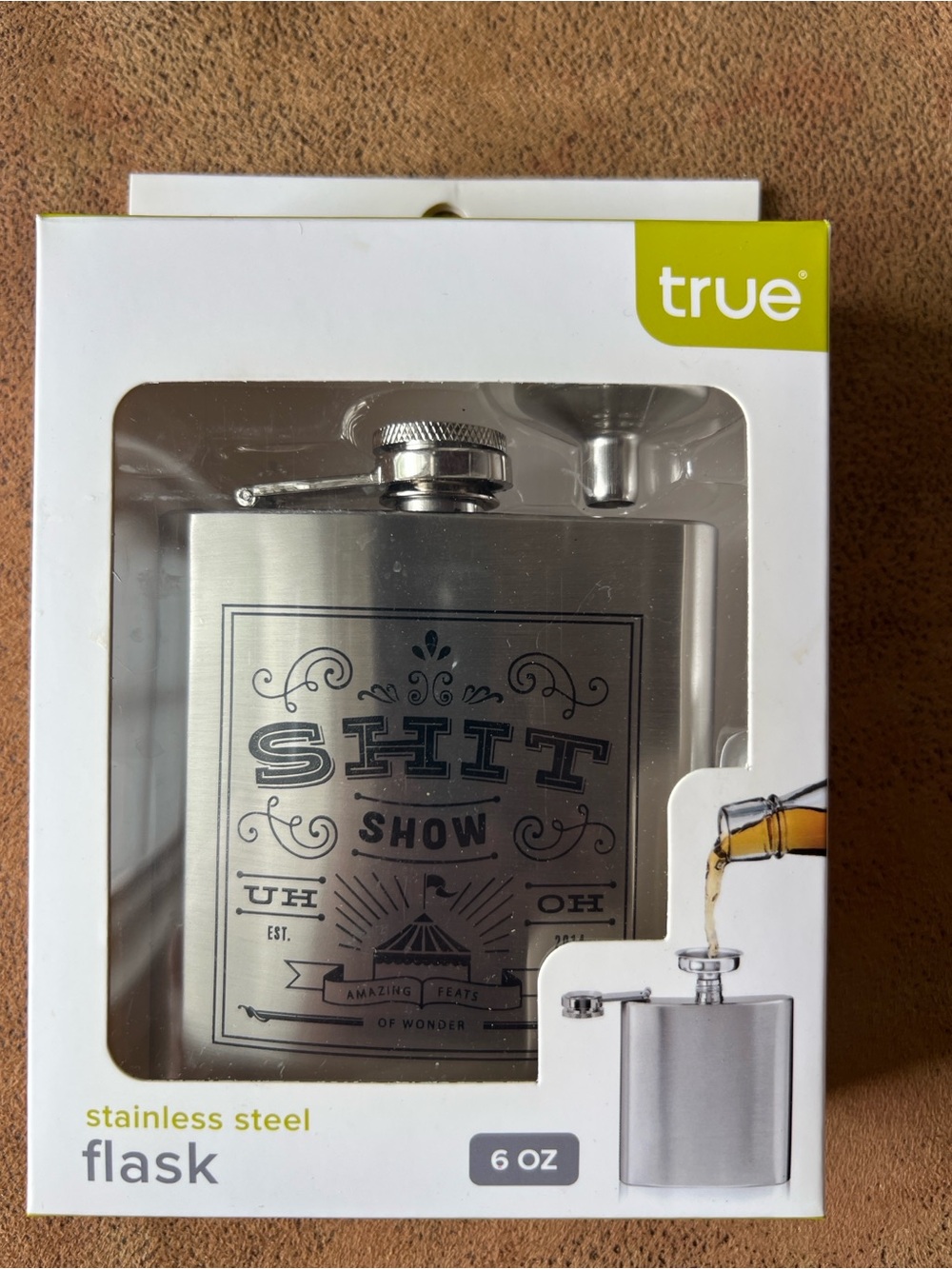 True Stainless Steel 6 oz Flask in Silver - 💩 show Novelty Engraved